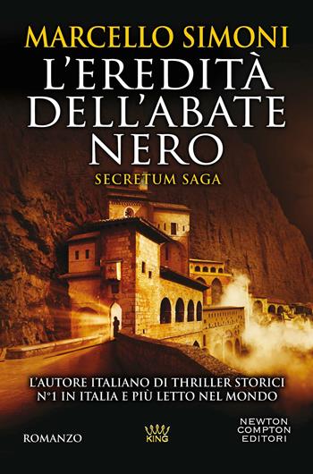 L'eredità dell'abate nero. Secretum saga - Marcello Simoni - Libro Newton Compton Editori 2021, King | Libraccio.it