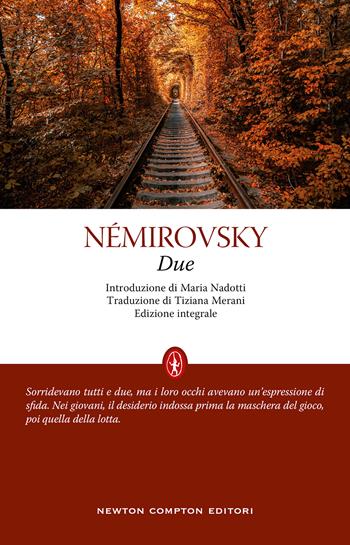 Due. Ediz. integrale - Irène Némirovsky - Libro Newton Compton Editori 2021, Classici moderni Newton | Libraccio.it