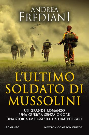 L'ultimo soldato di Mussolini - Andrea Frediani - Libro Newton Compton Editori 2021, Nuova narrativa Newton | Libraccio.it