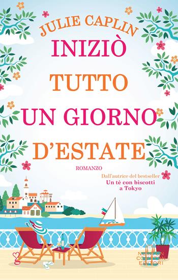 Iniziò tutto un giorno d’estate - Julie Caplin - Libro Newton Compton Editori 2022, Anagramma | Libraccio.it