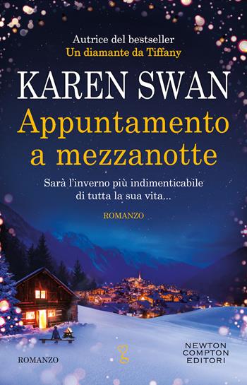 Appuntamento a mezzanotte - Karen Swan - Libro Newton Compton Editori 2022, Anagramma | Libraccio.it