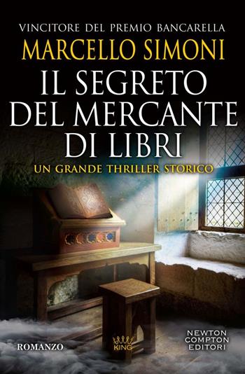 Il segreto del mercante di libri - Marcello Simoni - Libro Newton Compton Editori 2023, King | Libraccio.it