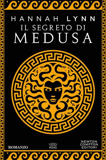 Il segreto di Medusa - Hannah Lynn - Libro Newton Compton Editori 2024, King | Libraccio.it