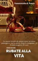   Rubate alla vita. Femminicidio & poesie