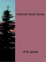   Collected Ghost Stories