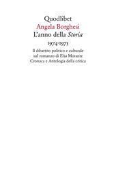 L' anno della «Storia» 1974-1975. Il dibattito politico e culturale sul romanzo di Elsa Morante. Cronaca e antologia della critica