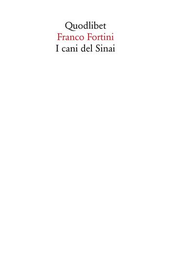 I cani del Sinai - Franco Fortini - Libro Quodlibet 2020, Saggi | Libraccio.it