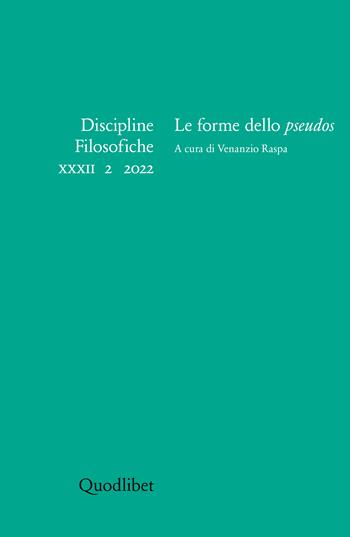 Le forme dello pseudos. Discipline filosofiche XXXII 2 2022  - Libro Quodlibet 2023 | Libraccio.it
