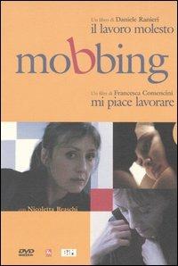 Mobbing. Il lavoro molesto-Mi piace lavorare DVD - Daniele Ranieri, Francesca Comencini - Libro Futura 2004, Materiali | Libraccio.it
