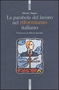 La parabola del lavoro nel riformismo italiano - Michele Magno - Libro Futura 2005, Saggi | Libraccio.it