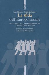 La sfida dell'Europa sociale. Trentacinque anni della Confederazione europea di sindacati
