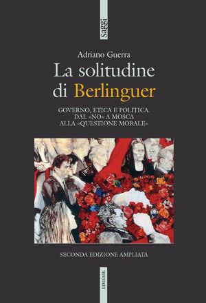 La solitudine di Berlinguer - Adriano Guerra - Libro Futura 2010, Saggi | Libraccio.it