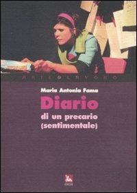 Diario di un precario (sentimentale). Con CD Audio - M. Antonia Fama - Libro Futura 2011, Arte & Lavoro | Libraccio.it
