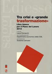 Tra crisi e «grande trasformazione». Libro bianco per il Piano del Lavoro 2013