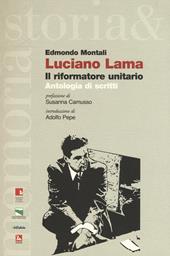 Luciano Lama. Il riformatore unitario. Antologia di scritti