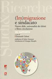 (Im)migrazione e sindacato. Nuove sfide, universalità dei diritti e libera circolazione. VIII rapporto