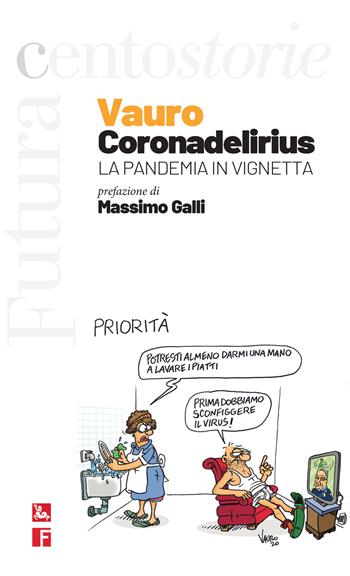 Coronadelirius. La pandemia in vignetta - Vauro Senesi - Libro Futura 2021, CentoStorie | Libraccio.it