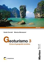 Geoturismo. Corso di geografia turistica. Con espansione online. Vol. 3