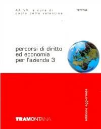 Percorsi di diritto ed economia per l'azienda. Vol. 3  - Libro Tramontana 2006 | Libraccio.it