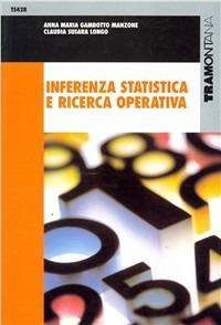 Inferenza statistica e ricerca operativa. industriali. Vol. 3 - Anna M. Gambotto Manzone, Claudia Susara Longo - Libro Tramontana 2002 | Libraccio.it