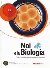 Noi e la biologia. Con DVD-ROM. Con espansione online. Vol. 2: Dalle molecole all'organismo umano. - B.It - Libro Tramontana 2012 | Libraccio.it