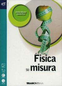 Fisica su misura. Con e-book. Con espansione online - Camilla Pico, Cristina Maestri - Libro Tramontana 2014 | Libraccio.it