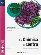 La chimica al centro. Vol. unico. Con extrakit-Openbook. Con e-book. Con espansione online