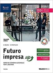 Futuro impresa up. Vol. unico. Per il biennio delle Scuole superiori. Con e-book. Con espansione online