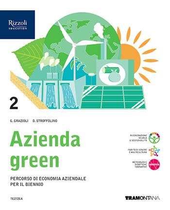 Azienda green. Con Quaderno. Con e-book. Con espansione online. Vol. 2 - Germana Grazioli, Delia Stroffolino - Libro Tramontana 2023 | Libraccio.it