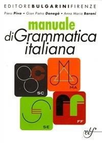 Manuale di grammatica italiana. Con CD-ROM - G. Pietro Donegà, Pietro Piva, A. M. Baroni - Libro Bulgarini 2008 | Libraccio.it