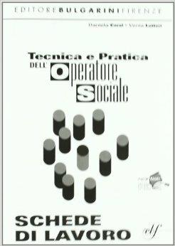 Tecnica e pratica dell'operatore sociale. Con materiali per il docente. Vol. 1 - Daniele Corsi, Vania Lotteri - Libro Bulgarini 2008 | Libraccio.it