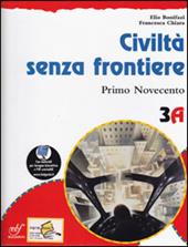Civiltà senza frontiere. Con materiali per il docente. Vol. 3: Primo Novecento-Secondo Novecento.