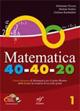 Matematica 40-40-20. Corso integrato di matematica. Vol. A. Per il biennio delle Scuole superiori. Con CD Audio. Con CD-ROM. Con espansione online. Vol. 1
