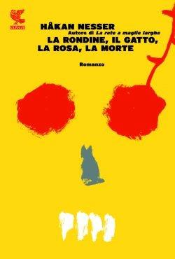 La rondine, il gatto, la rosa, la morte. Un nuovo caso per l'ispettore Van Veeteren - Håkan Nesser - Libro Guanda 2013, Narratori della Fenice | Libraccio.it