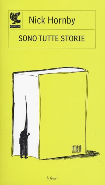 Sono tutte storie - Nick Hornby - Libro Guanda 2013, Le Fenici | Libraccio.it