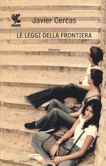 Le leggi della frontiera - Javier Cercas - Libro Guanda 2014, Le Fenici | Libraccio.it