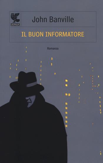 Il buon informatore - John Banville - Libro Guanda 2014, Le Fenici | Libraccio.it
