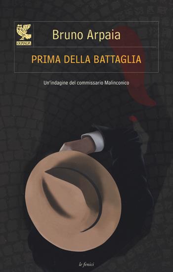 Prima della battaglia - Bruno Arpaia - Libro Guanda 2015, Le Fenici | Libraccio.it
