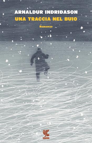Una traccia nel buio - Arnaldur Indriðason - Libro Guanda 2015, Narratori della Fenice | Libraccio.it