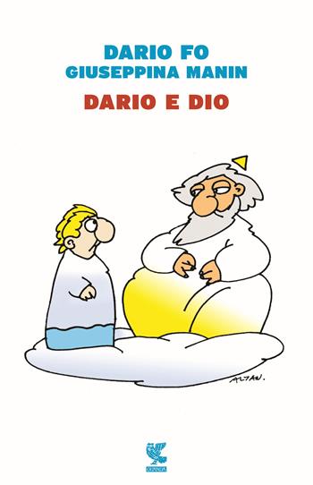 Dario e Dio - Dario Fo, Giuseppina Manin - Libro Guanda 2016, Narratori della Fenice | Libraccio.it