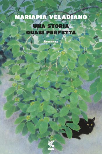 Una storia quasi perfetta - Mariapia Veladiano - Libro Guanda 2016, Narratori della Fenice | Libraccio.it