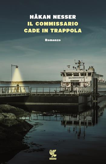 Il commissario cade in trappola - Håkan Nesser - Libro Guanda 2016, Narratori della Fenice | Libraccio.it