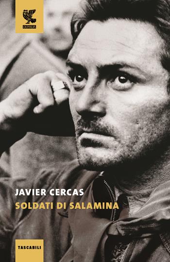 Soldati di Salamina - Javier Cercas - Libro Guanda 2016, Tascabili Guanda. Narrativa | Libraccio.it
