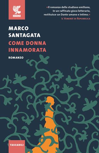 Come donna innamorata - Marco Santagata - Libro Guanda 2016, Tascabili Guanda. Narrativa | Libraccio.it