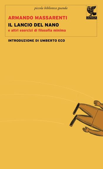 Il lancio del nano e altri esercizi di filosofia minima - Armando Massarenti - Libro Guanda 2016, Piccola biblioteca Guanda | Libraccio.it