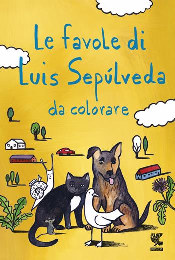 Le favole di Luis Sepúlveda da colorare - Luis Sepúlveda - Libro Guanda 2016, Le Gabbianelle | Libraccio.it