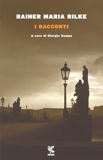 I racconti - Rainer Maria Rilke - Libro Guanda 2016, Narratori della Fenice | Libraccio.it