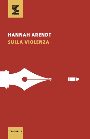 Sulla violenza - Hannah Arendt - Libro Guanda 2017, Tascabili Guanda. Saggi | Libraccio.it