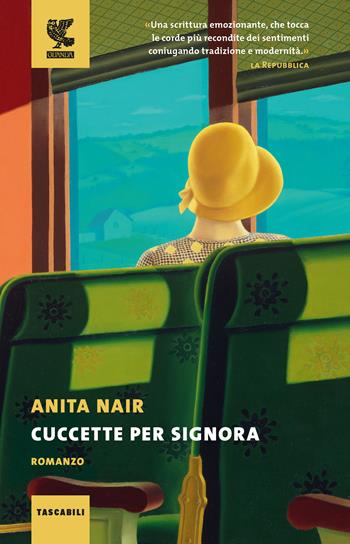 Cuccette per signora - Anita Nair - Libro Guanda 2017, Tascabili Guanda. Narrativa | Libraccio.it