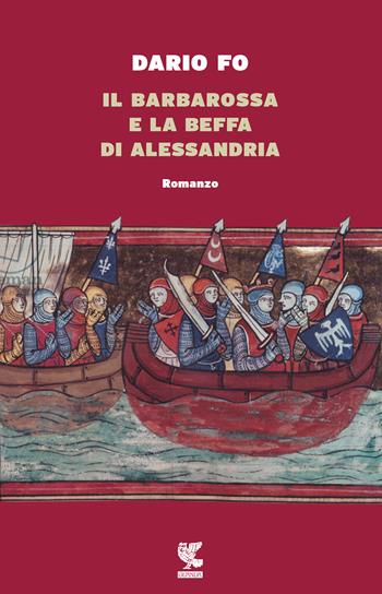Il Barbarossa e la beffa di Alessandria - Dario Fo - Libro Guanda 2017, Narratori della Fenice | Libraccio.it